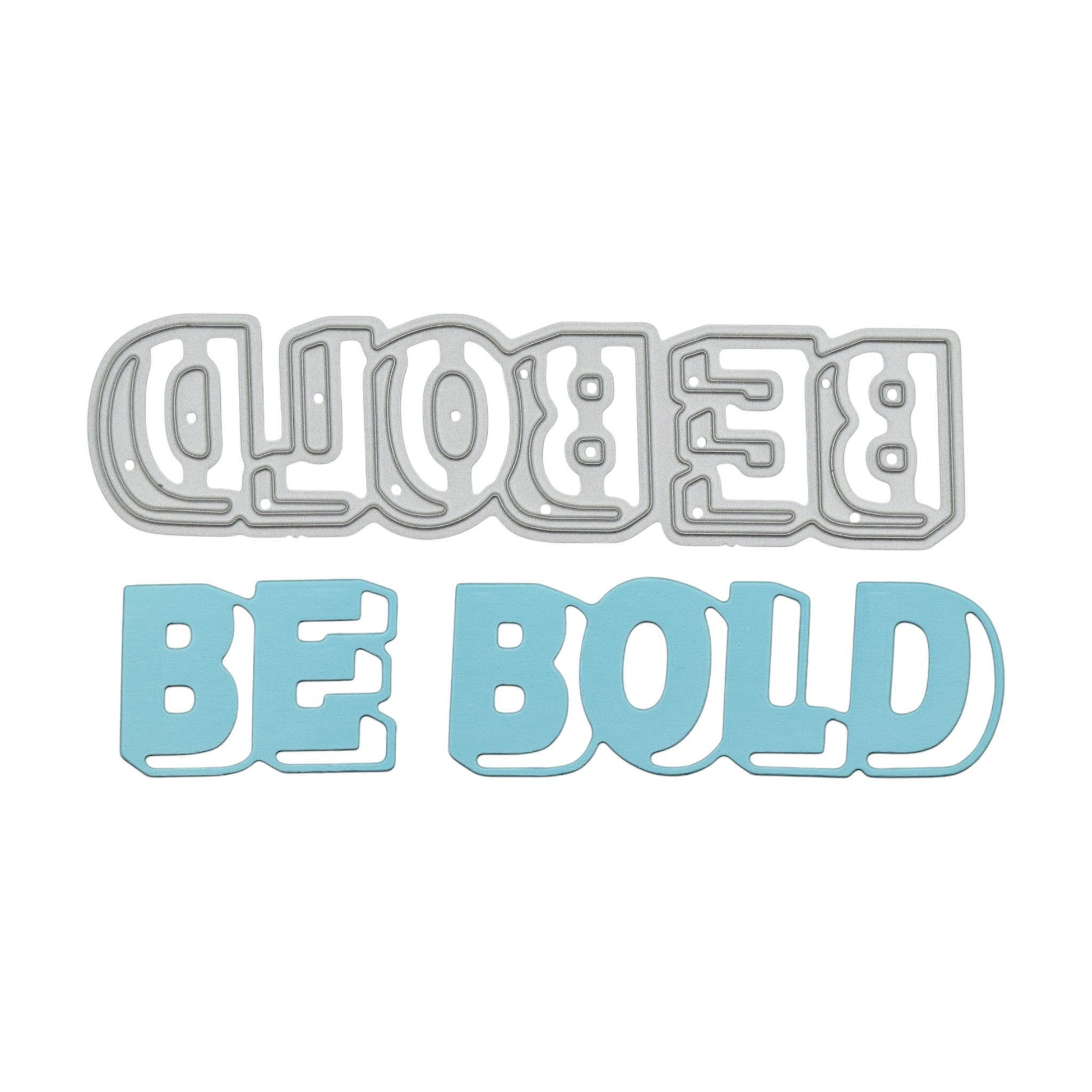 Be Bold - Steel Cutting Die